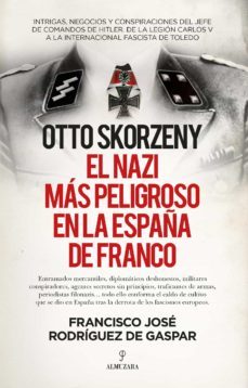 otto skorzeny, el nazi mas peligroso en la españa de franco (ebook)-francisco jose rodriguez de gaspar-9788418709135