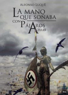 la mano que soñaba con pájaros azules-alfonso luque molina-9788418804335