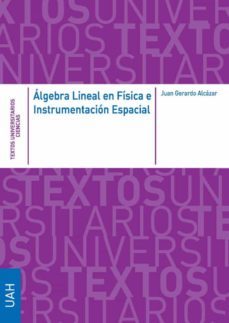 algebra lineal en fisica e instrumentacion espacial (ebook)-juan gerardo alcazar arribas-9788418979835