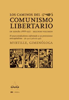 los caminos del comunismo libertario en españa (1868-1937).-myrtille gonzalbo-9788418998935