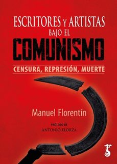 escritores y artistas bajo el comunismo, censura, represion, muerte-9788419018335