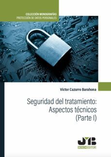 seguridad del tratamiento: aspectos tecnicos (parte i) (ebook)-victor cazurro barahona-9788419045935