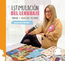estimulacion del lenguaje: aprende y juega con tus niños-susana casas martinez-9788419104335