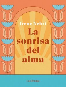 la sonrisa del alma (ebook)-irene nehri-9788419164735