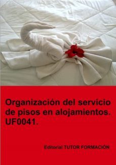 organizacion del servicio de pisos en alojamientos. uf0041-9788419189035
