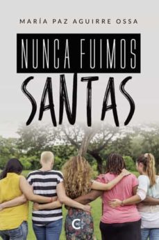 nunca fuimos santas-maria paz aguirre ossa-9788419361035