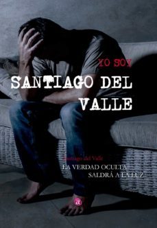 yo soy santiago del valle. la verdad oculta saldra a la luz (ebook)-santiago del valle garcía-9788419385635