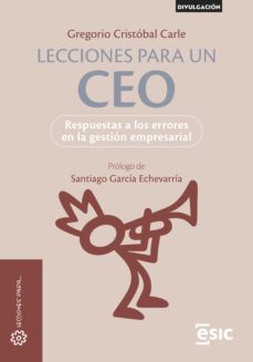 lecciones para un ceo. respuestas a los errores en la gestion empresarial (ebook)-gregorio cristobal carle-9788419480835