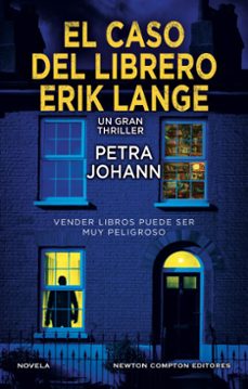 el caso del librero erik lange. una desaparicion, un librero en el punto de mira. el thriller aleman que arrasa en las listas de ventas (ebook)-petra johann-9788419620835