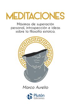 meditaciones. maximas de superacion personal, introspeccion e ideas sobre la filosofia estoica-9788419651235