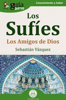 guiaburros: los sufies, los amigos de dios-sebastian vazquez-9788419731135