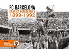 fc barcelona cronica fotografica 1899-1992-carles salmurri-9788419736635