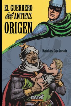 el guerrero del antifaz: origen-maria luisa gago quesada-9788419740335