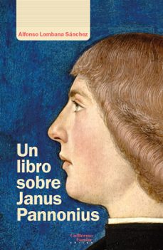 un libro sobre janus pannonius-alfonso lombana sanchez-9788419782335