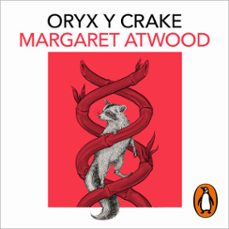 oryx y crake (trilogía de maddaddam 1) (audiolibro)-margaret atwood-9788419851635