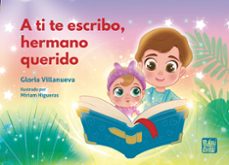 a ti te escribo, hermano querido-gloria villanueva-9788419859235
