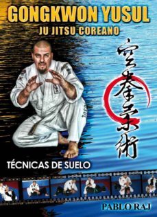 gongkwon yusul. ju jitsu coreano: tecnicas de suelo (3ª ed.)-pablo raj-9788420305035