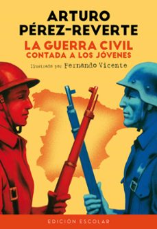 la guerra civil contada a los jovenes-arturo perez reverte-9788420482835