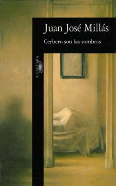 cerbero son las sombras-juan jose millas-9788420491035