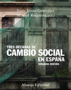 tres decadas de cambio social en españa (2ª ed.)-9788420683935