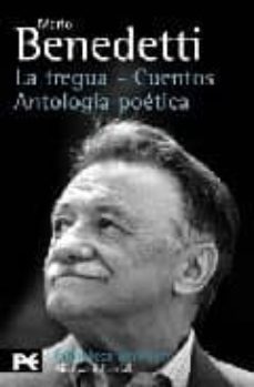 la tregua; cuentos; antologia poetica-mario benedetti-9788420697635