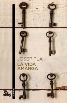 la vida amarga-josep pla-9788423348435