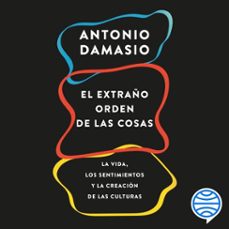 el extraño orden de las cosas (audiolibro)-antonio damasio-9788423367535