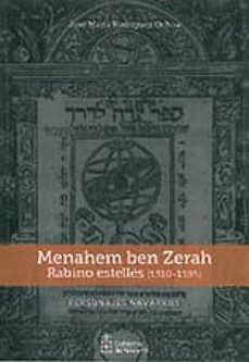 menahem ben zerah. rabino estelles (1310-1385): aproximacion a un a cultura que florecio en sefarad-jose maria rodriguez ochoa-9788423532735