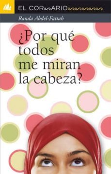 ¿por que todos me miran la cabeza?-randa abdel fattah-9788424637835