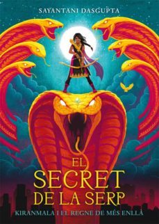 el secret de la serp-sayantani dasgupta-9788424664435