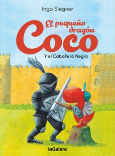 el pequeño dragon coco y el caballero negro-ingo siegner-9788424676735