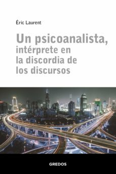 un psicoanalista, interprete en la discordia de los discursos (ebook)-eric laurent-9788424939335