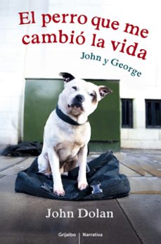 el perro que me cambió la vida-john dolan-9788425352935