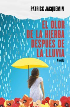 el olor de la hierba despues de la lluvia (ebook)-patrick jacquemin-9788425357435