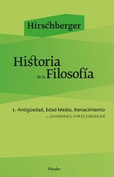 historia de la filosofia i: antiguedad, edad media, renacimiento (2ª ed.)-johannes hirschberger-9788425425035