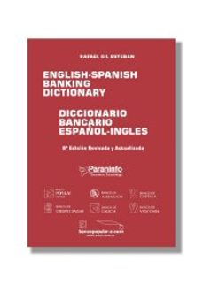 diccionario bancario ingles-español, español-ingles (6ª ed.)-rafael gil esteban-9788428326735