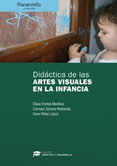 didactica de las artes visuales en la infancia-carmen olaia fontal-9788428337335