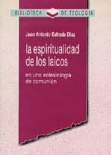 la espiritualidad de los laicos-juan antonio estrada-9788428514835