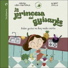 la princesa del guisante: sobre gustos no hay nada escrito-carmen lopez manterola-9788428552035