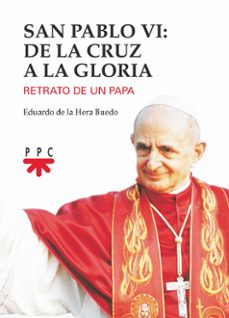 san pablo vi: de la cruz a la gloria: retrato de un papa-9788428833035