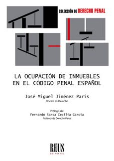 ocupacion de inmuebles en el codigo penal español-jose miguel jimenez paris-9788429020335