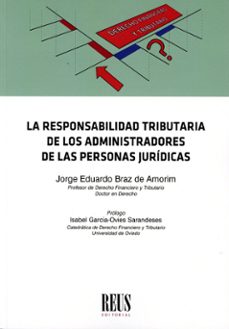 la responsabilidad tributaria de los administradores de las perso nas juridicas-jorge eduardo braz de amorim-9788429029635