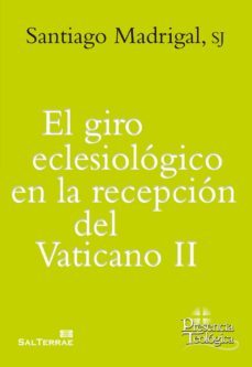 el giro eclesiologico en la recepcion del vaticano ii (ebook)-9788429326635