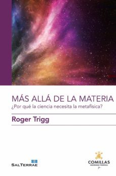 mas alla de la materia ¿por que la ciencia necesita la metafisica ?-9788429329735