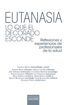 eutanasia. lo que el decorado esconde. reflexiones y experiencias de profesionales de la salud-9788430120635