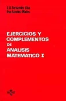 ejercicios y complementos de analisis matematico, 1 (3ª ed.)-jose antonio fernandez viña-9788430908035