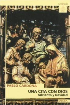 una cita con dios adviento y navidad-pablo cardona-9788431316235
