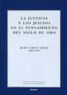 la justicia y los juicios en el pensamiento del siglo de oro-9788431327835