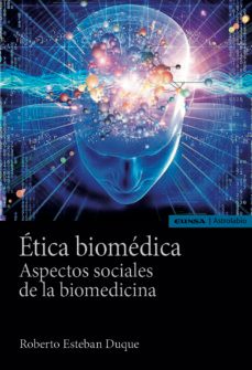 etica biomedica: aspectos sociales de la biomedicina-roberto esteban duque-9788431333935
