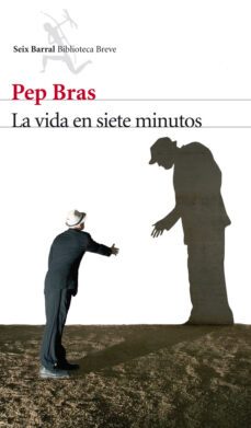 la vida en siete minutos-pep bras-9788432209635
